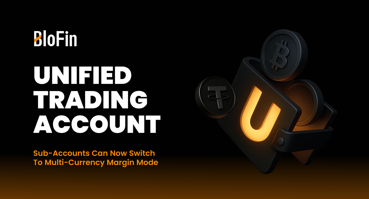 BloFin Among the First Four Exchanges Worldwide to Support Full Unified Trading Account (UTA)